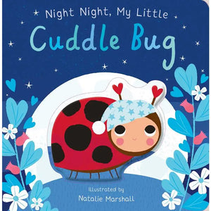 Night, Night My Little Cuddle Bug