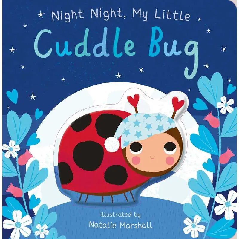 Night, Night My Little Cuddle Bug