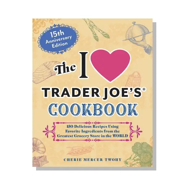I Love Trader Joe's: 15th Anniversary Edition
