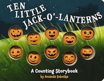 Ten Little Jack O Lanterns: A Magical Counting Storybook