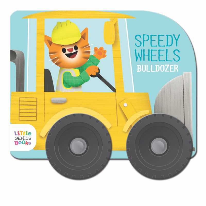 Speedy Wheels - Bulldozer by Little Genius Books