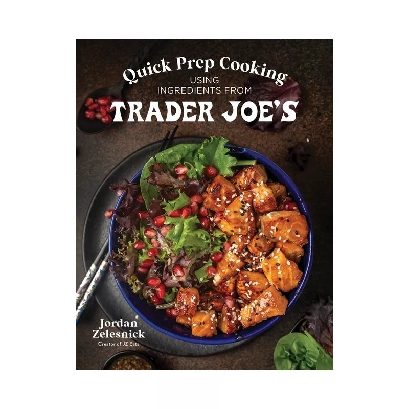 Quick Prep Cooking Using Ingredients From Trader Joe's