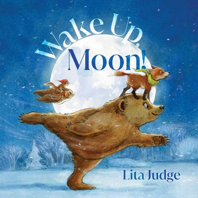 Wake Up, Moon by Lita Judge