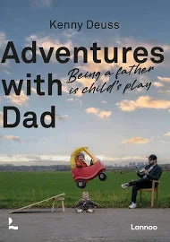 Adventures with Dad - Being a Father is Childs Play
